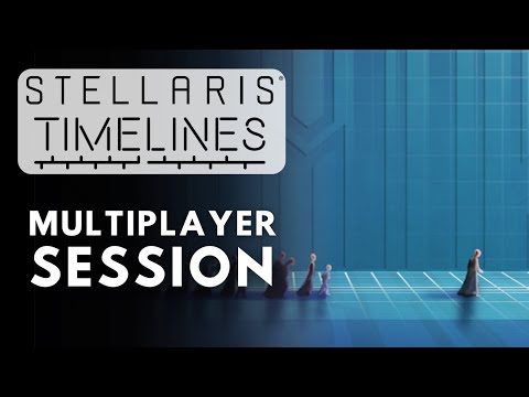 Stellaris Timelines Multiplayer Session - S5E4