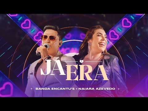 Banda Encantu´s, @NaiaraAzevedoOFICIAL - 💜Já Era💜