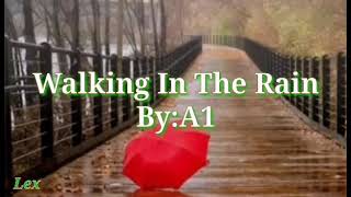 Download lagu WALKING IN THE RAIN(Lyrics)A1 |LEXIELLE CHANNEL mp3