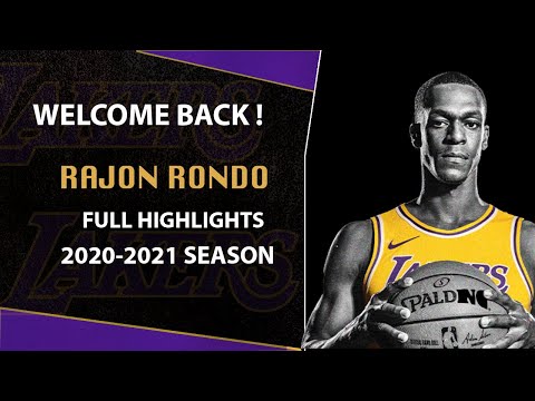 Welcome Back Rajon Rondo! Full Highlights 2020-2021