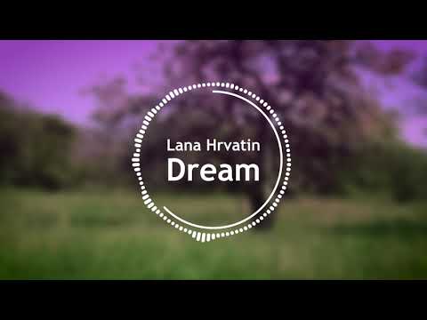 Lana Hrvatin - Dream