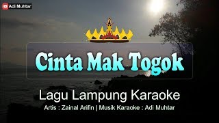 Download lagu Cinta Mak Togok | Karaoke Lirik | Nada Pria | Lagu Dangdut Lampung | Voc. & Cipt Zainal Arifin mp3