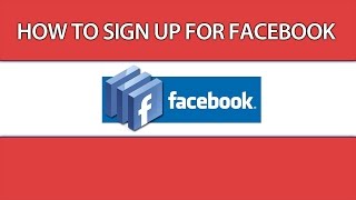 Facebook Sign Up - How To Sign Up For Facebook