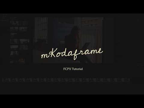 mKodaframe FCPX Plugin - TUTORIAL
