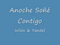 Anoche Soñe Contigo - Wisin & Yandel - Los ...