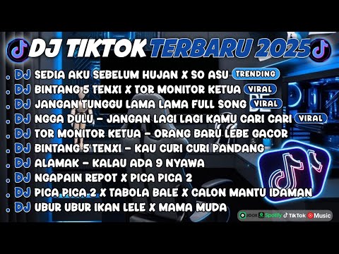 DJ TIKTOK TERBARU 2025🎵DJ SEDIA AKU SEBELUM HUJAN X SO ASU🎵DJ BINTANG 5 TENXI X TOR MONITOR KETUA