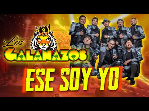 ESE SOY YO - LOS GALANAZOS
