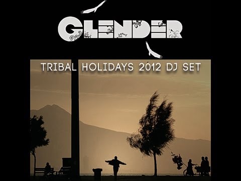 Glender - Tribal Holidays 2012 Dj Set (Free Download)