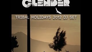 Glender - Tribal Holidays 2012 Dj Set (Free Download)