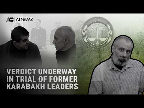 Verdict underway in trial of former Karabakh leaders