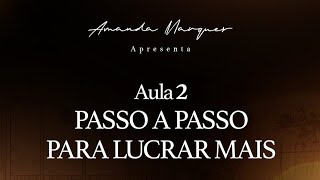 Aula 2: Passo a passo para lucrar mais