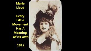 Marie Lloyd "Every Little Movement Has A Meaning Of Its Own" 1912 LYRICS rare photos