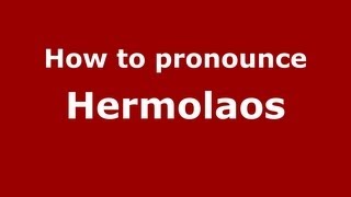 How to pronounce Hermolaos