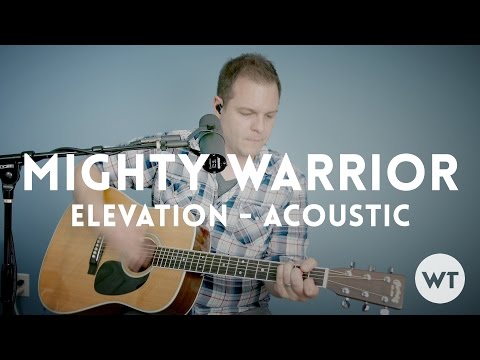Mighty Warrior - Elevation Worship - acoustic with chords
