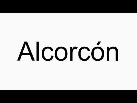 How to pronounce Alcorcón