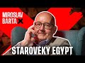 Prof. Miroslav Bárta - TAJEMSTVÍ EGYPTSKÝCH PYRAMID ROZLUŠTĚNO | BROCAST #106