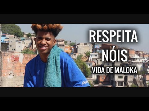 VIDA DE MALOKA - "RESPEITA NÓIS"