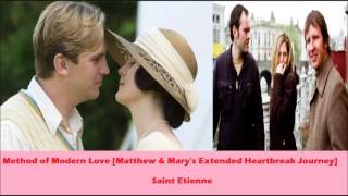Method of Modern Love [Matthew &amp; Mary&#39;s Extended Heartbreak Journey] - Saint Etienne