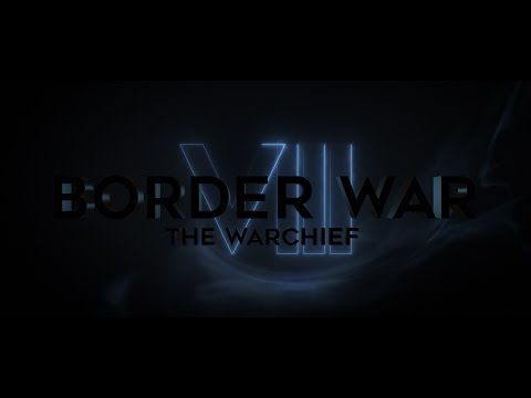 BORDER WAR 8 | Episode 8 – The Warchief | Movie Style Trailer | 2016