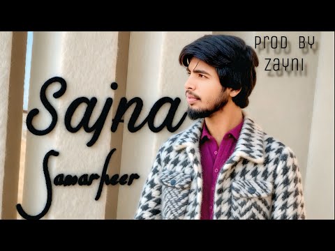 Sajna (Official Visuals) Samar Heer | Prod By Zayni | New Punjabi Song 2026