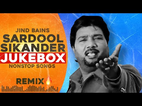 Sardool Sikander Nonstop (Remix) | Jind Bains | New Punjabi Song | Latest Jukebox | Hit Songs