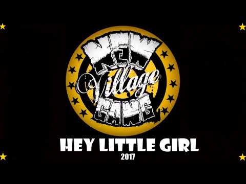 New Village Gang - New Village Gang - Hey Little Girl
