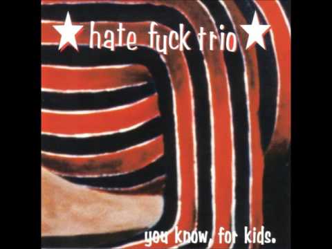 The Hate Fuck Trio - My Dad’s A Fuckin Alcoholic