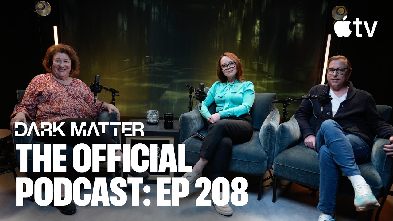 Dark Matter — The Official Podcast: Episode 208 | Apple TV