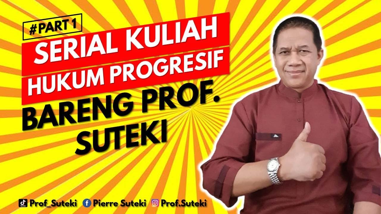 Serial Kuliah Hukum Progresif Bareng Prof Suteki | Part 1