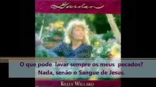 Kelly Willard - Nothing but the Blood of Jesus