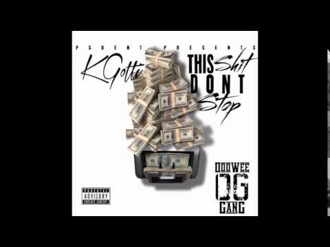 K GOTTI - This Shit Dont Stop (This Shit Dont Stop Ep)