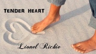 Tender Heart   Lionel Richie  (Lyrics Video) HD  (TRADUÇÃO)