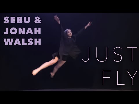 Sebu & Jonah Walsh - Just Fly