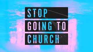 Stop Going To Church with Pastor Craig Groeschel