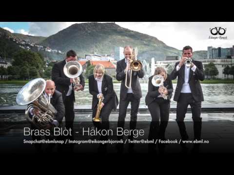 Eikanger-Bjørsvik Musikklag - Brass Blòt (Håkon Berge)