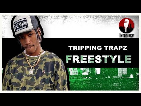 the Tripping Trapz freestyle (prod. By Jefe)