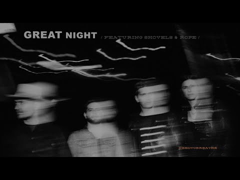 NEEDTOBREATHE - “GREAT NIGHT (feat. Shovels & Rope)” [Official Audio]
