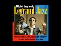 Michel Legrand   - Round Midnight