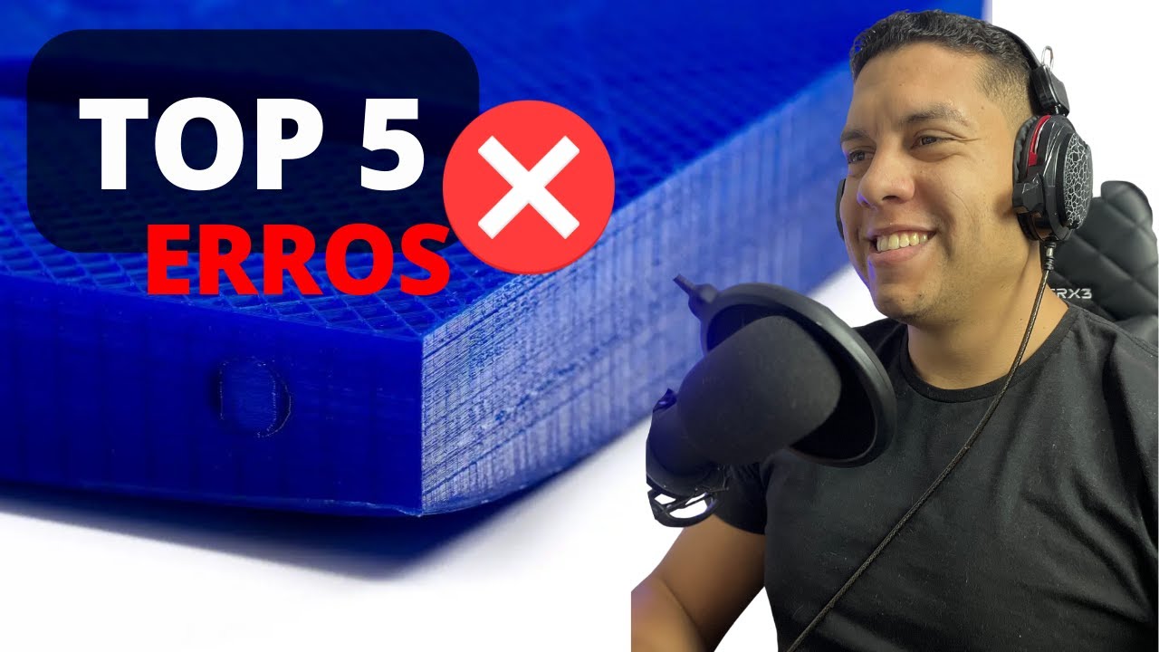 5 Principais ERROS com Impressão 3D e como RESOLVER esses problemas,