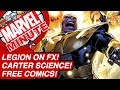 Legion on FX! Carter Science! Free Comics! - Marvel Minute 2016