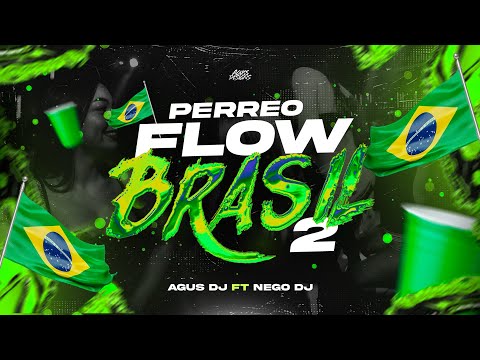 PERREO FLOW BRASIL 2 - AGUS DJ x NEGO DJ 
