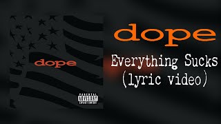 Dope - Everything Sucks (lyric video)