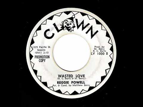Reggie Powell - Wasted Love (Clown)