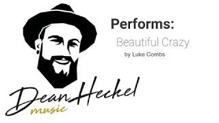 Dean Heckel covering &quot;Beautiful Crazy&quot; by Luke Combs