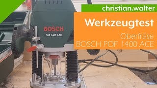 Werkzeugtest Oberfräse Bosch POF 1400 ACE