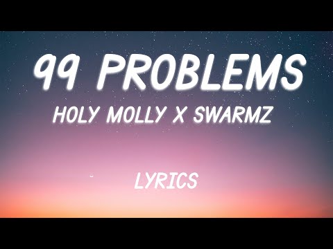 Holy Molly x Swarmz - 99 Problems | Lyric Video