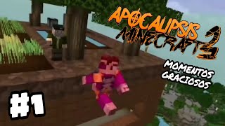 Apocalipsis Minecraft 3 | Momentos Graciosos!   (PARTE 1)