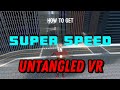 How I Became The FLASH In Untangled Vr FruitBucketVR