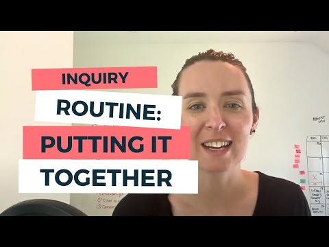Inquiry Routine: Putting it Together