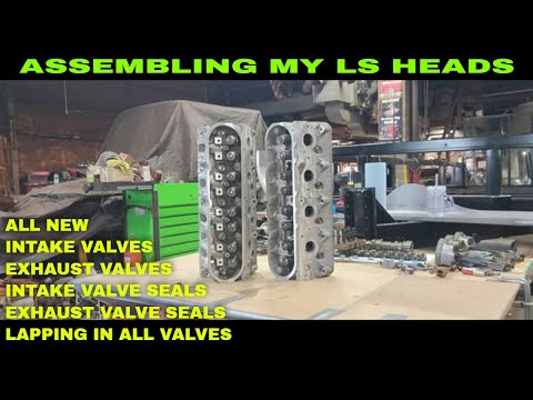 HOW I ASSEMBLED THE LS HEADS WITH NEW VALVES, SEALS AND LAPPING.